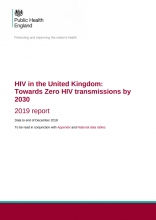 HIV in the United Kingdom: Towards Zero HIV transmissions by 2030 2019 report
